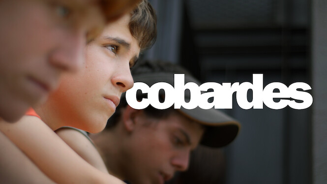 Cobardes (2008) - Netflix | Flixable